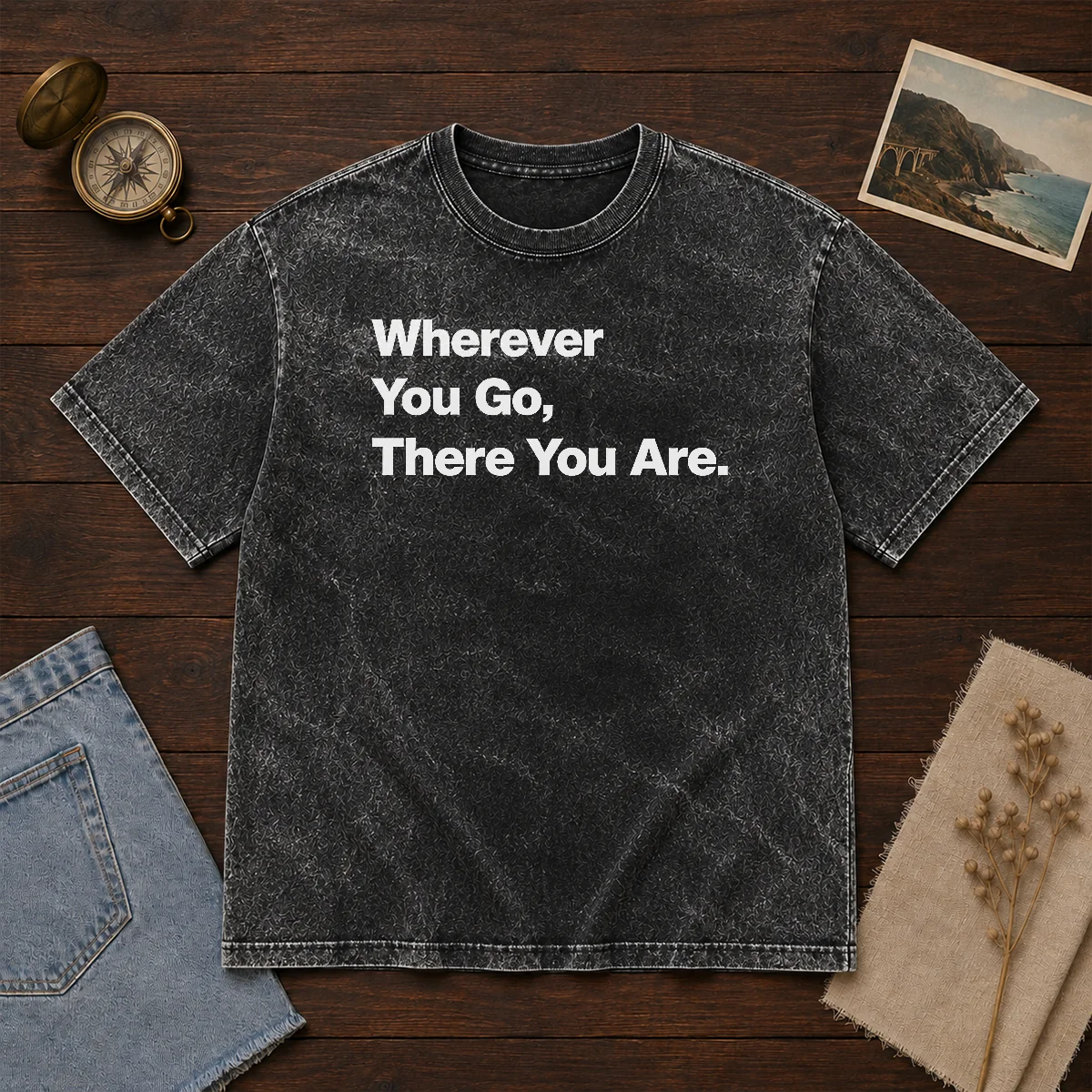 Original Whenever You Go There You Are Shirt - Image 8