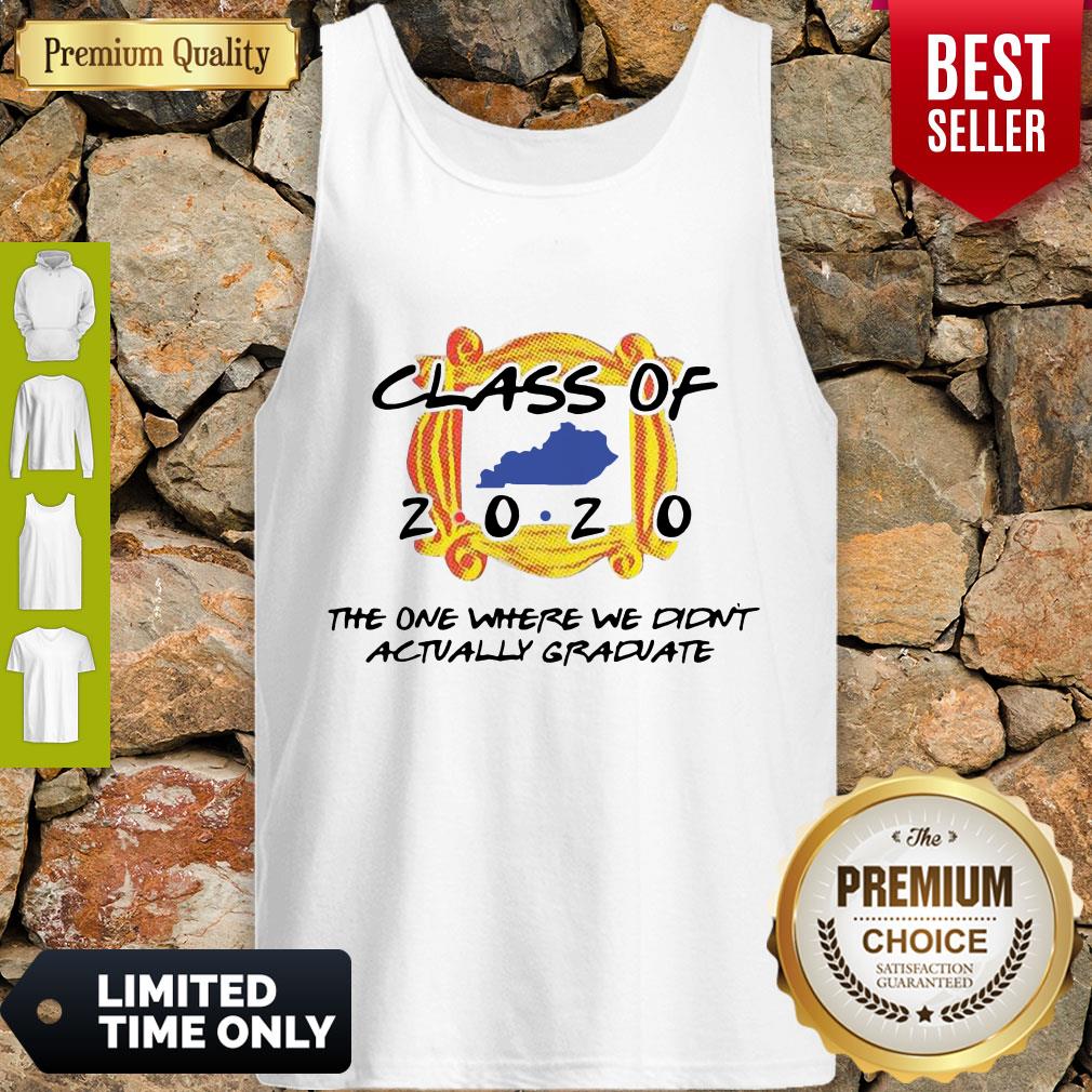 Perfect Class Of 2020 The One Where We Didn’t Actually Graduate Shirt - Image 4