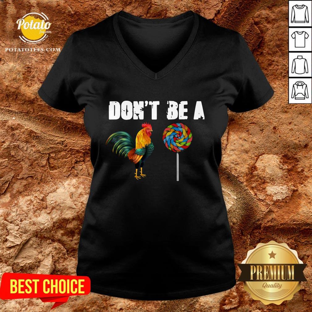 Premium Rooster And Candy Don’t Be A Shirt - Image 2