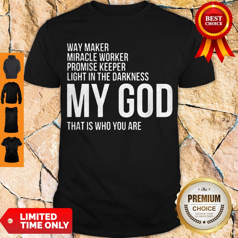 Premium Way Maker Miracle Worker My God Shirt