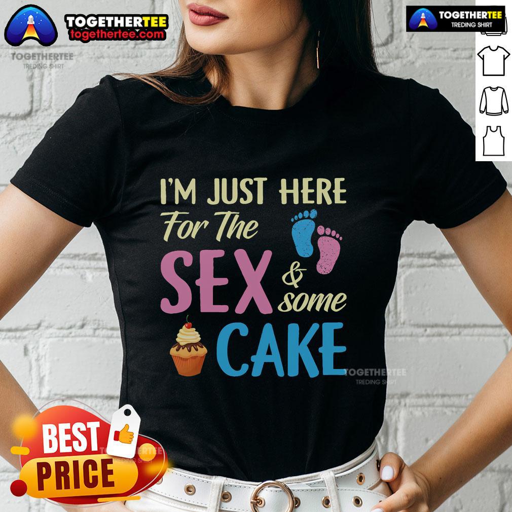 Original Gender Reveal I'm Just Here For The Sex And Some Cake T-Shirt - Image 3