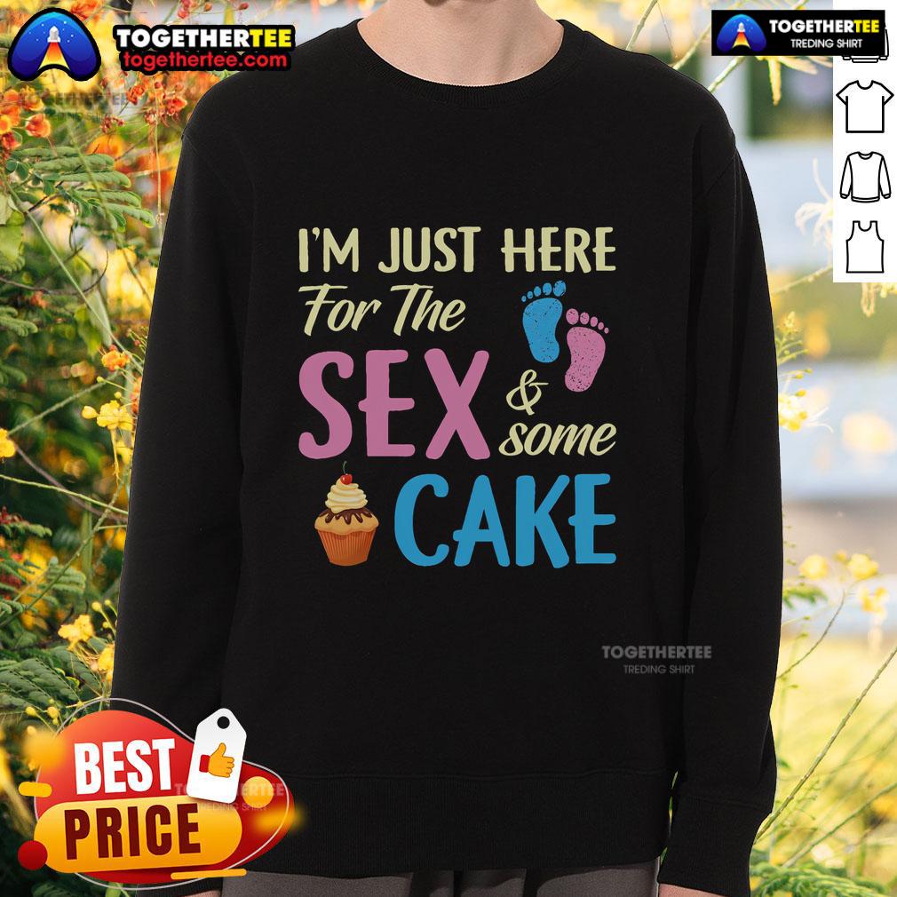 Original Gender Reveal I'm Just Here For The Sex And Some Cake T-Shirt - Image 5
