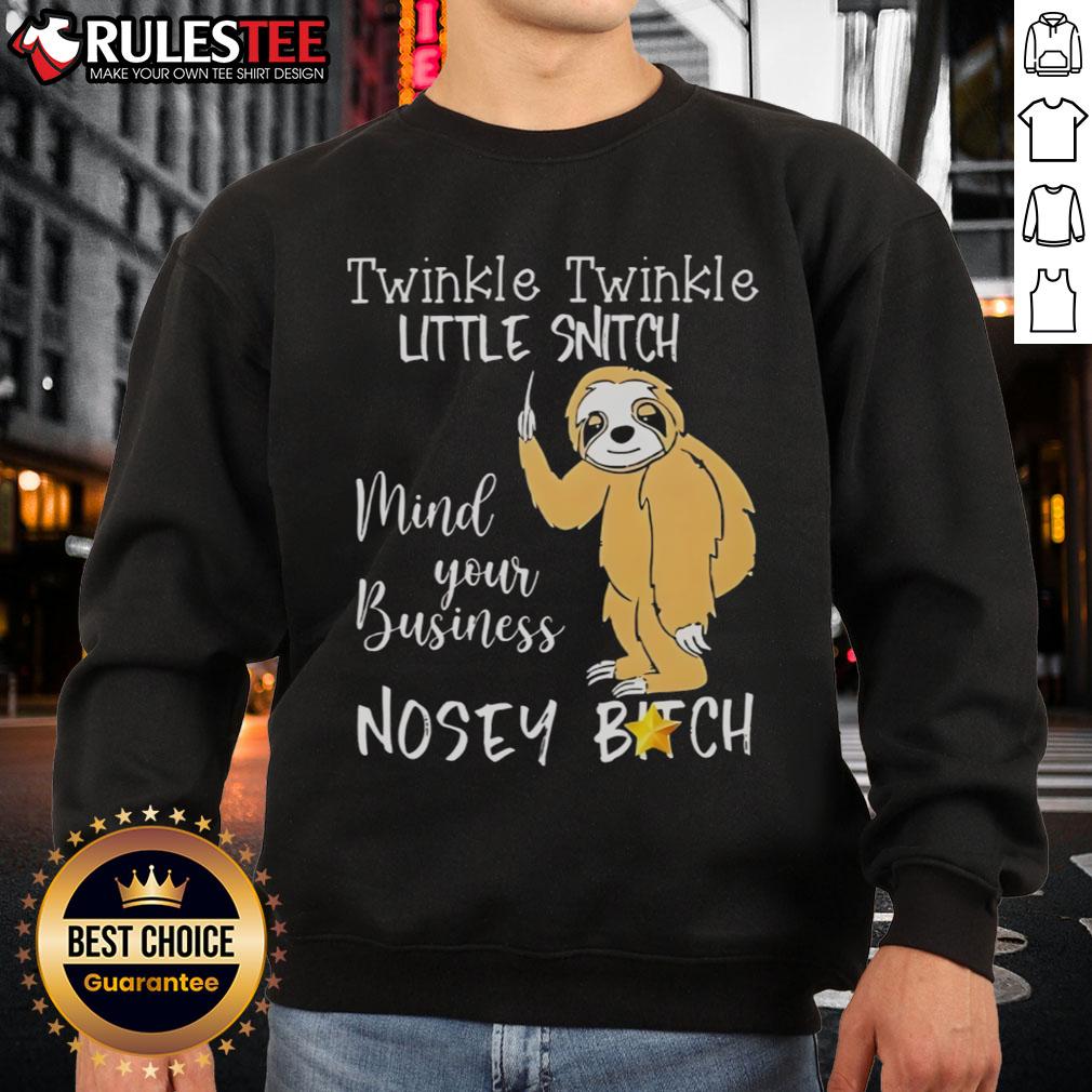 Cute Sloth Twinkle Twinkle Little Snitch Mind Your Business T-Shirt - Image 5
