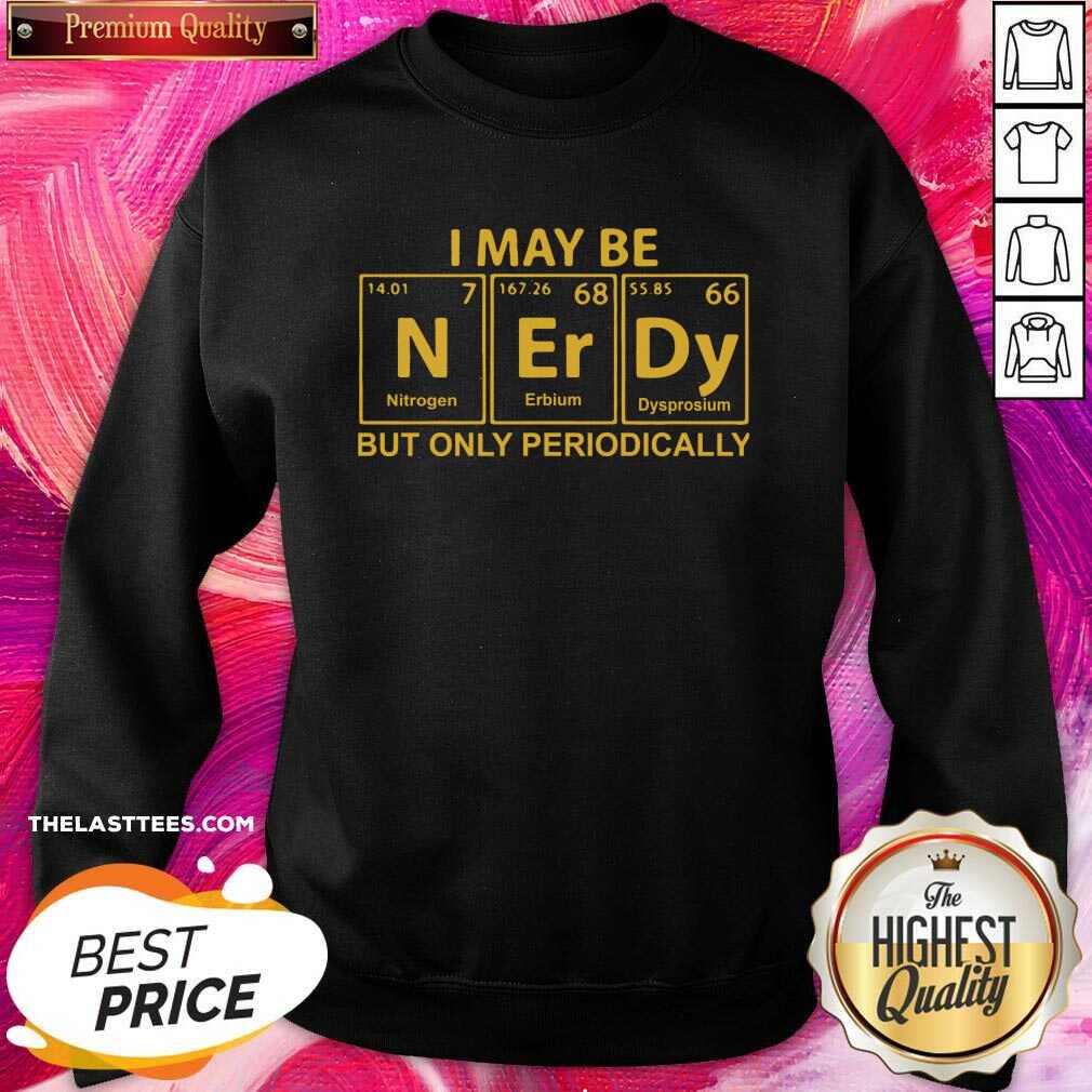 Beautiful I May Be But Only Periodically Shirt - Image 2