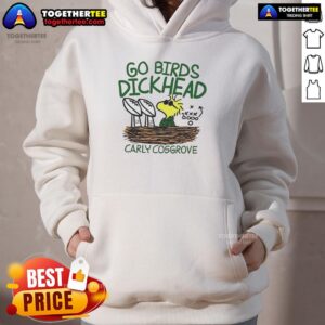 Alternative view of Original Carly Cosgrove Go Birds Dickhead T-Shirt