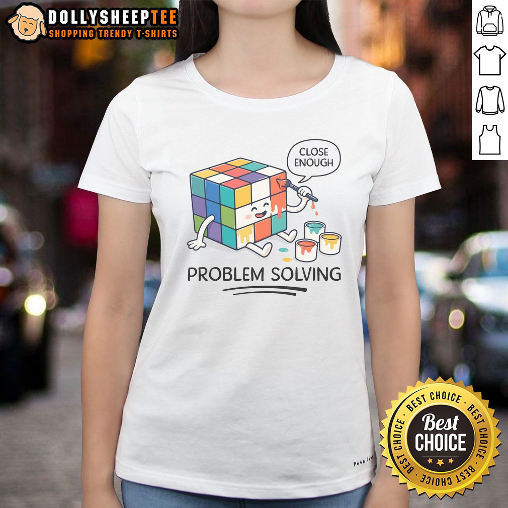 Nice Problem Solving Close Enough Rubik's Cube Shirt - Image 3