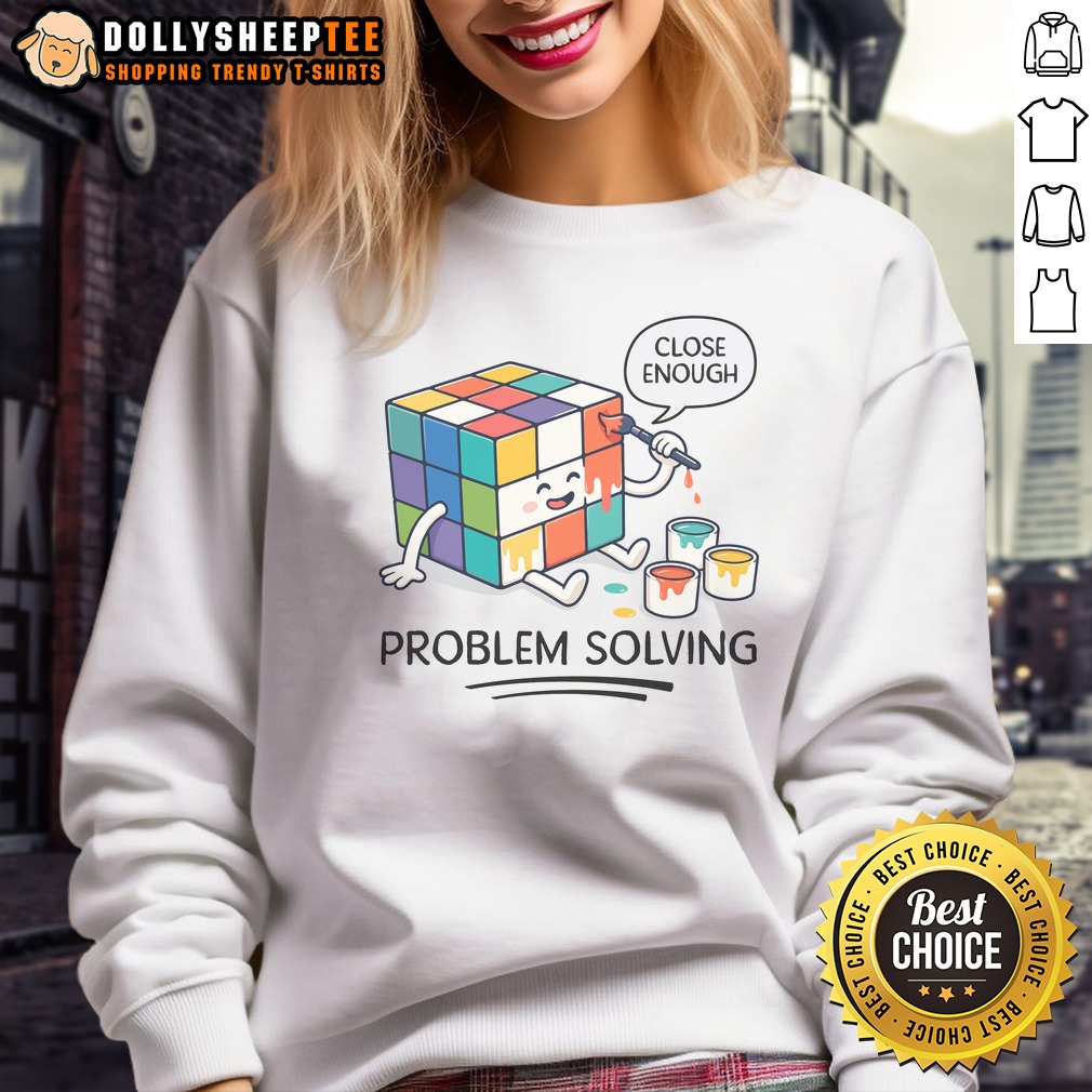 Nice Problem Solving Close Enough Rubik's Cube Shirt - Image 4