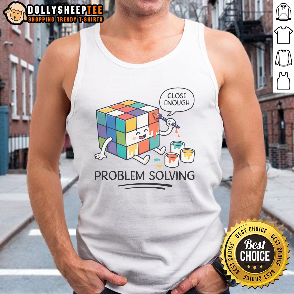 Nice Problem Solving Close Enough Rubik's Cube Shirt - Image 5