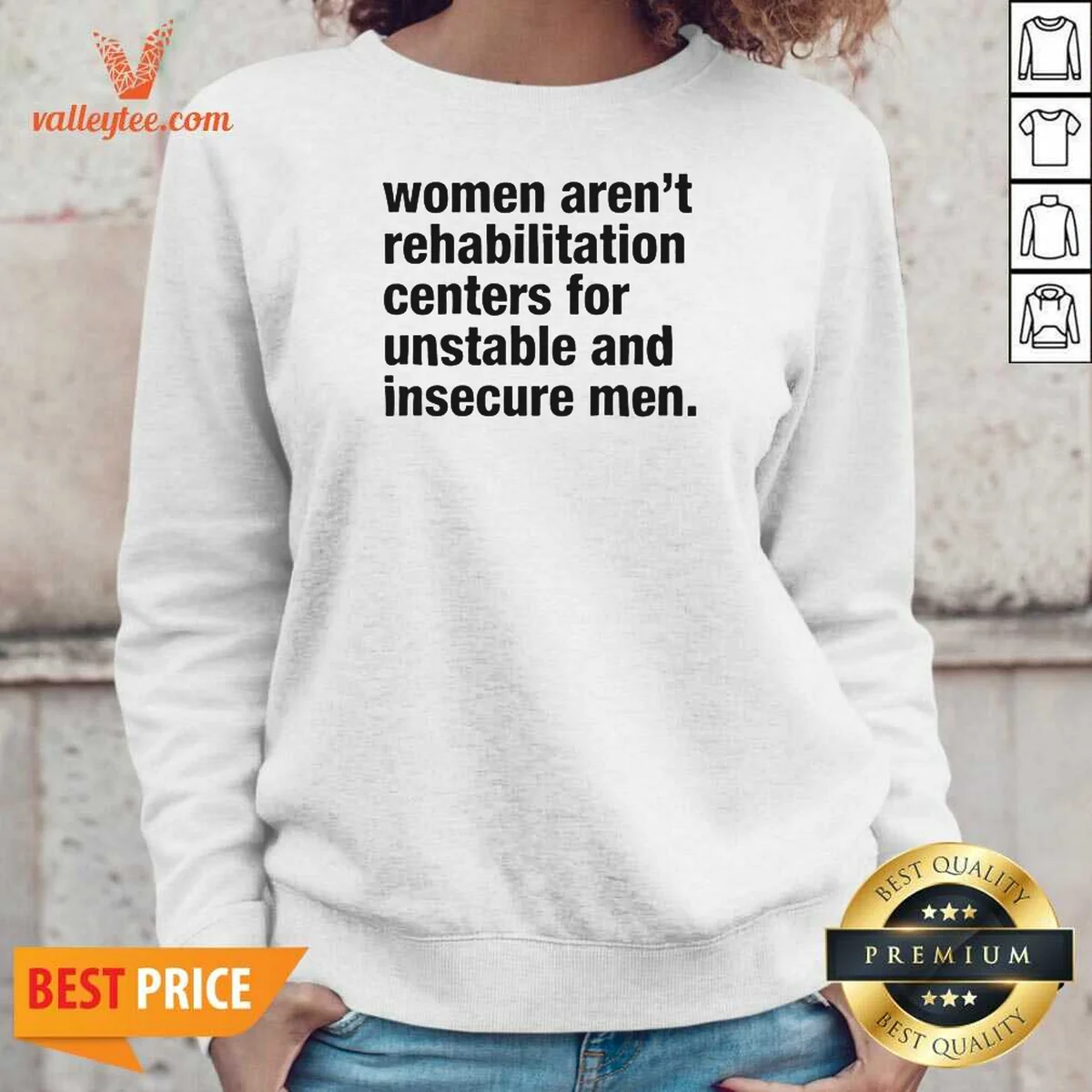 Premium Women Aren'T Rehabilitation Centers For Unstable And Insecure Men Shirt - Image 5