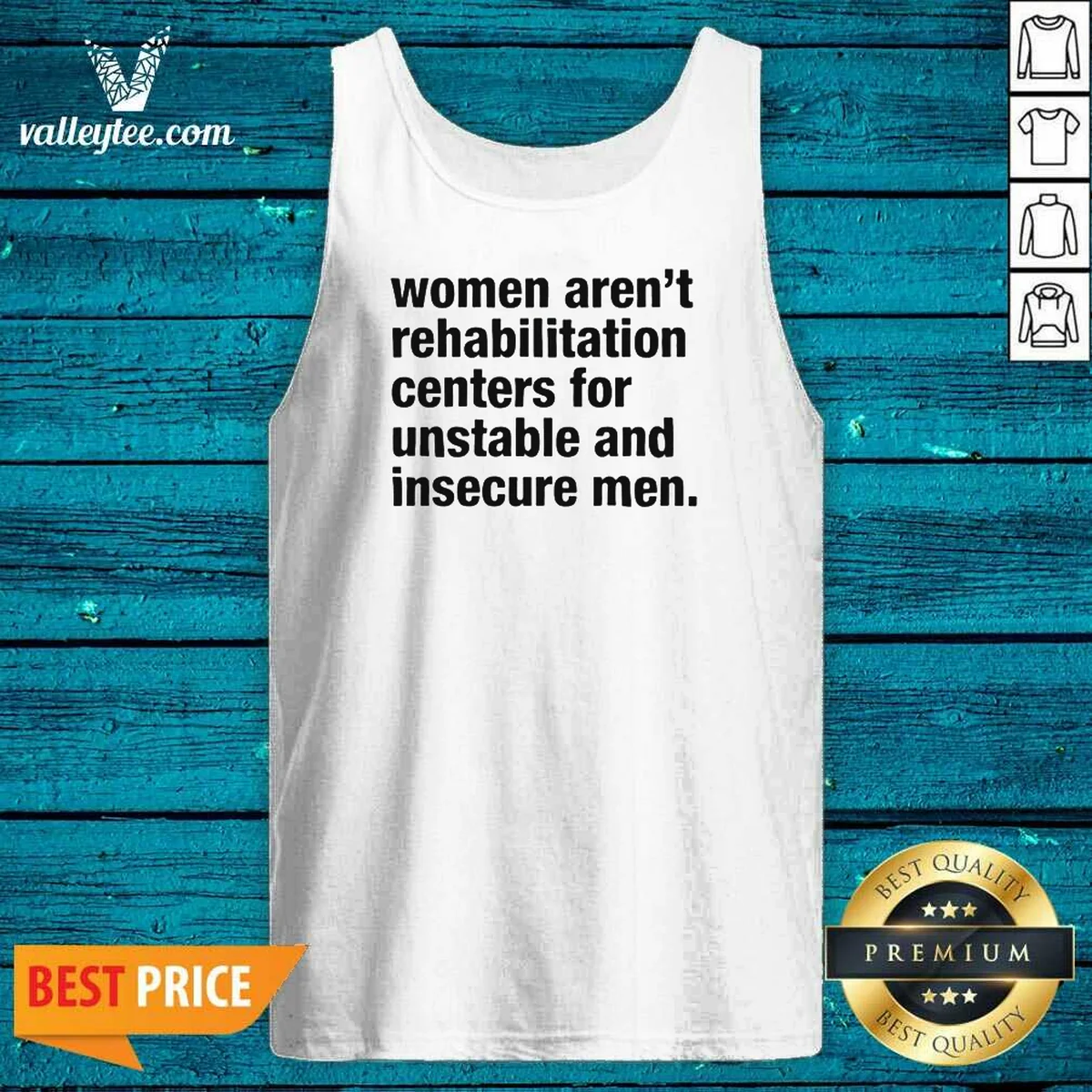 Premium Women Aren'T Rehabilitation Centers For Unstable And Insecure Men Shirt - Image 3