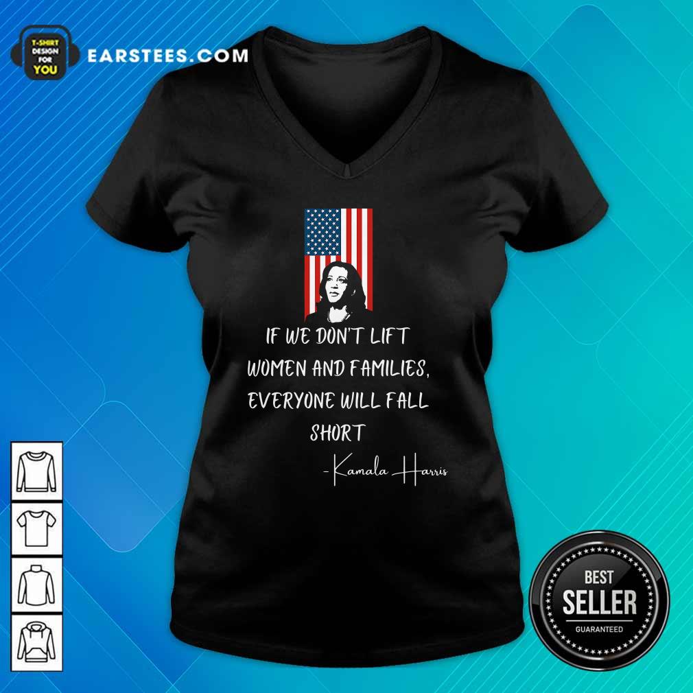 Good If We Don’t Lift Women And Families Everyone Will Fall Madam Vp Harris Biden 2021 Inauguration American Flag Shirt - Image 3