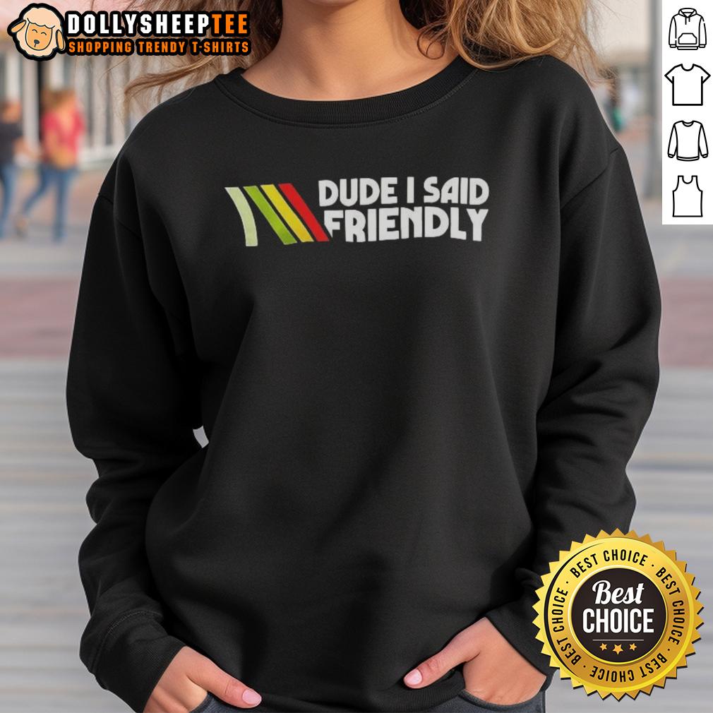 Good Dude I Said Friendly Logo T-Shirt - Image 5