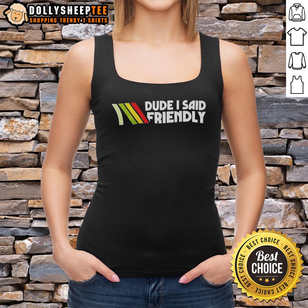 Good Dude I Said Friendly Logo T-Shirt - Image 4