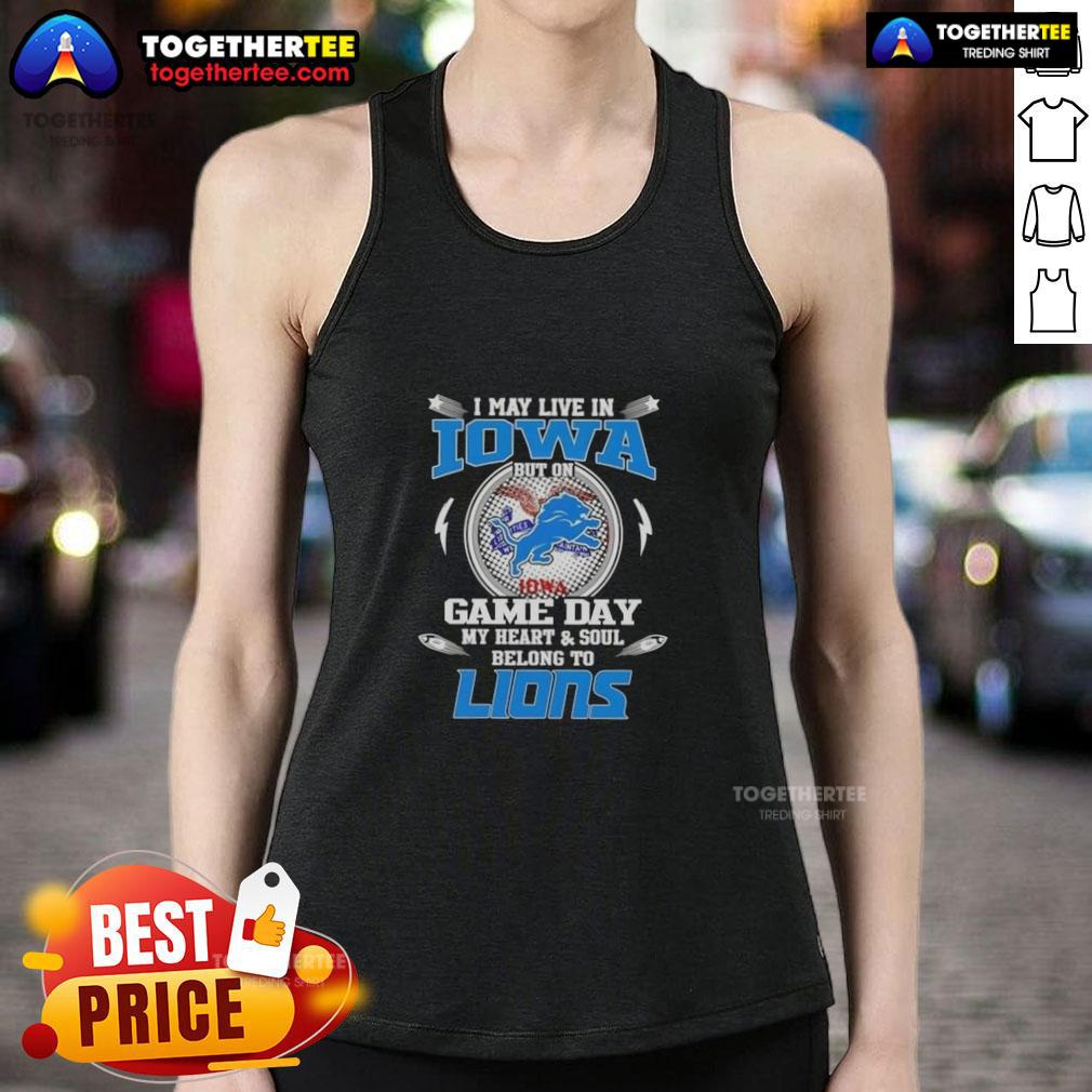 Pretty I May Live In Iowa But On Game Day My Heart And Soul Belongs To Detroit Lions T-Shirt - Image 4