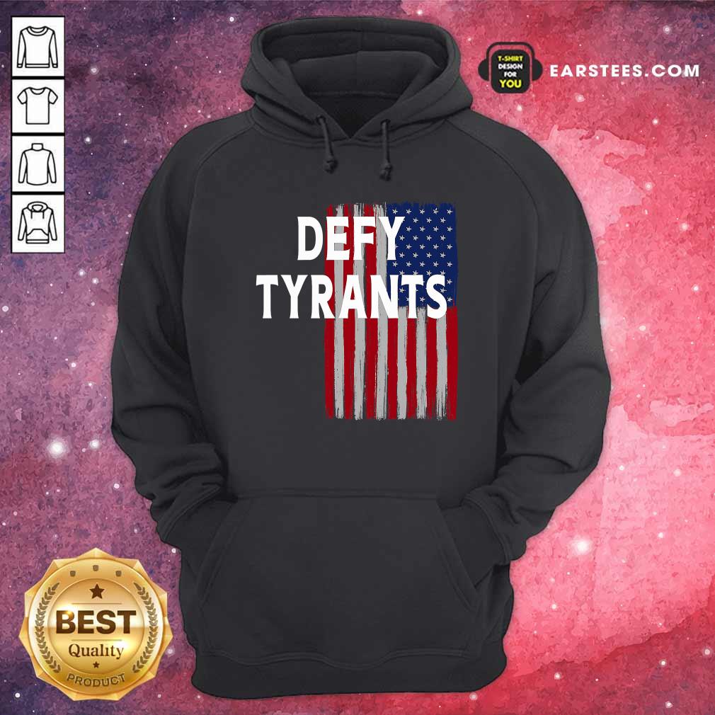 Funny Defy Tyrants American Flag For Freedom And Liberty Shirt - Image 2