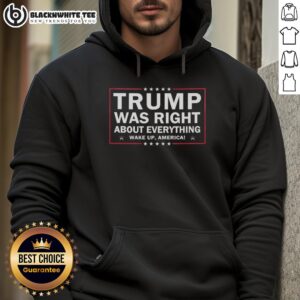 Alternative view of Top Trump Was Right About Everything Wake Up America T-Shirt