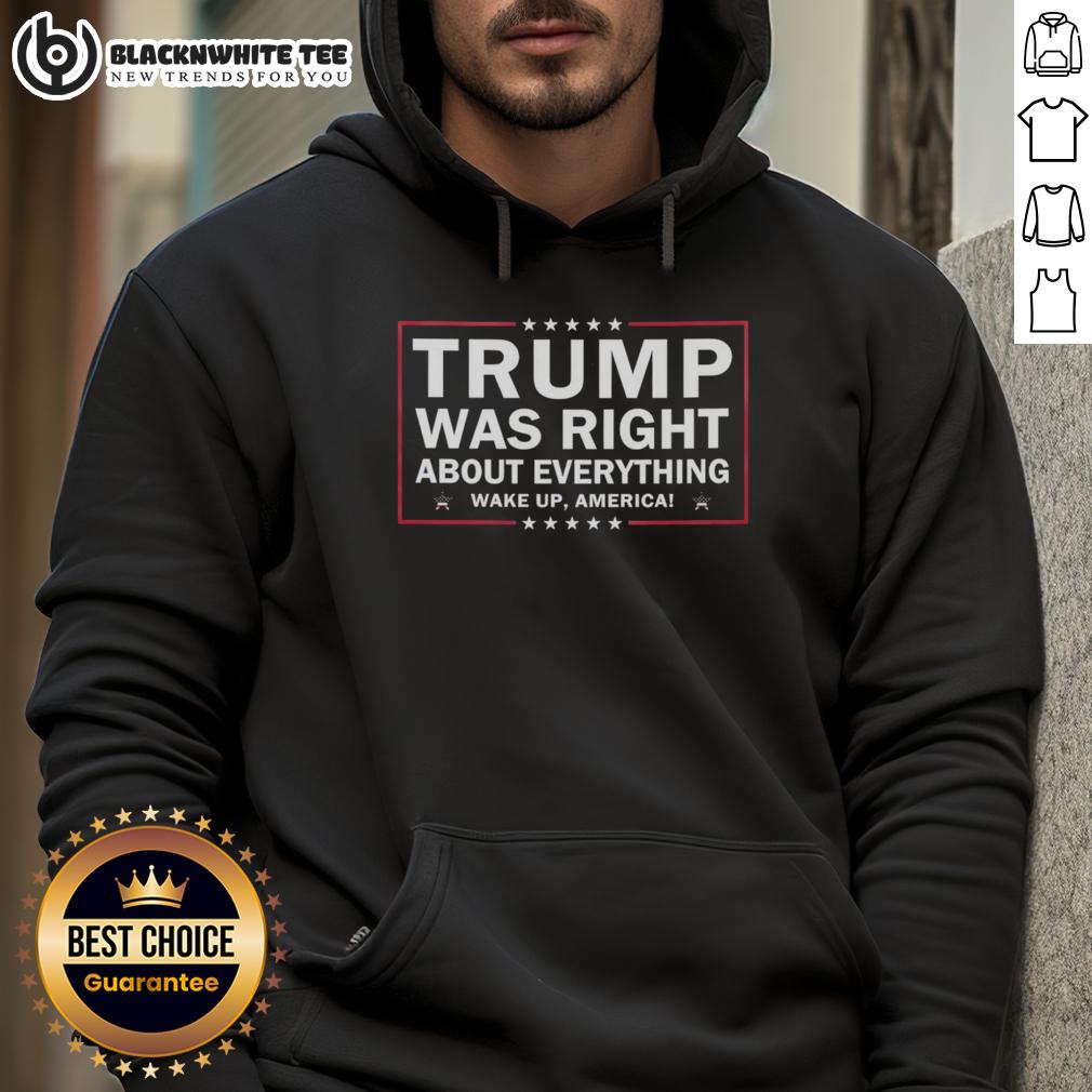 Top Trump Was Right About Everything Wake Up America T-Shirt - Image 2