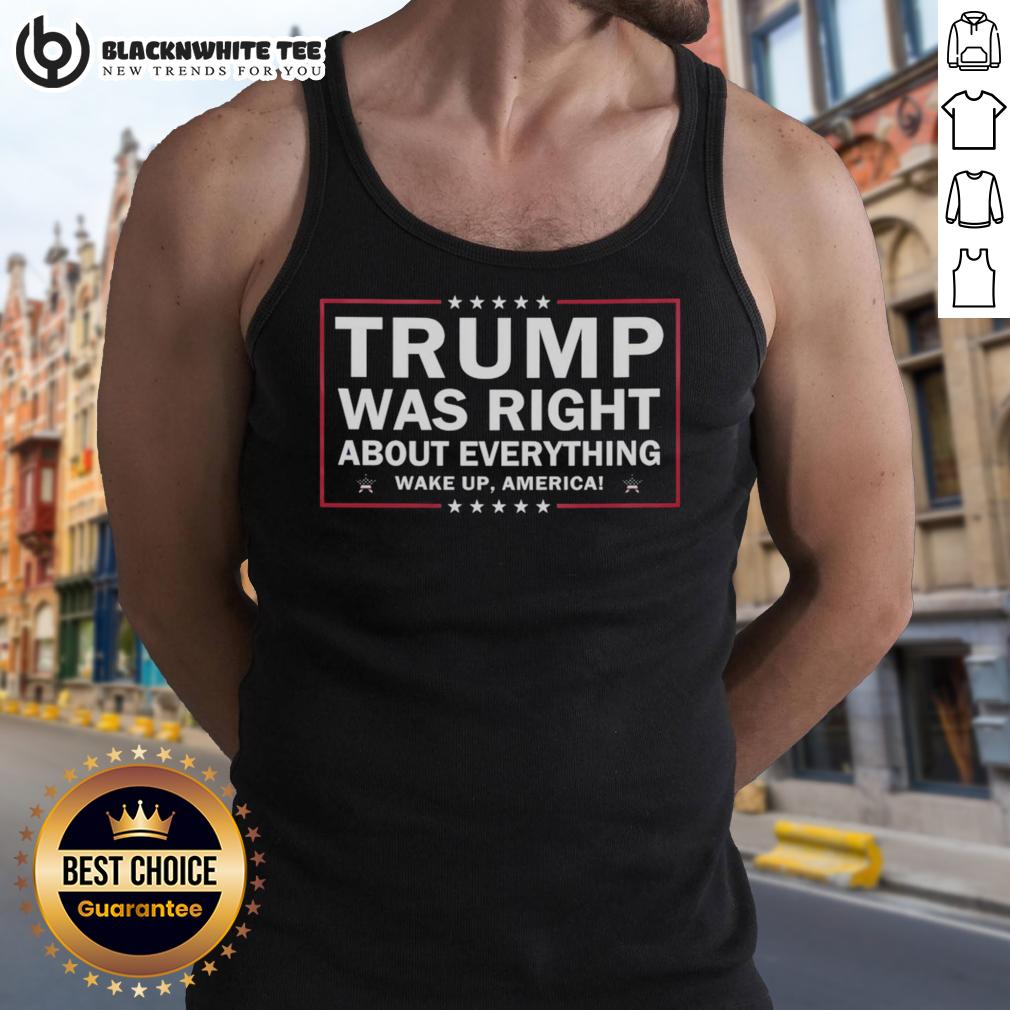 Top Trump Was Right About Everything Wake Up America T-Shirt - Image 4