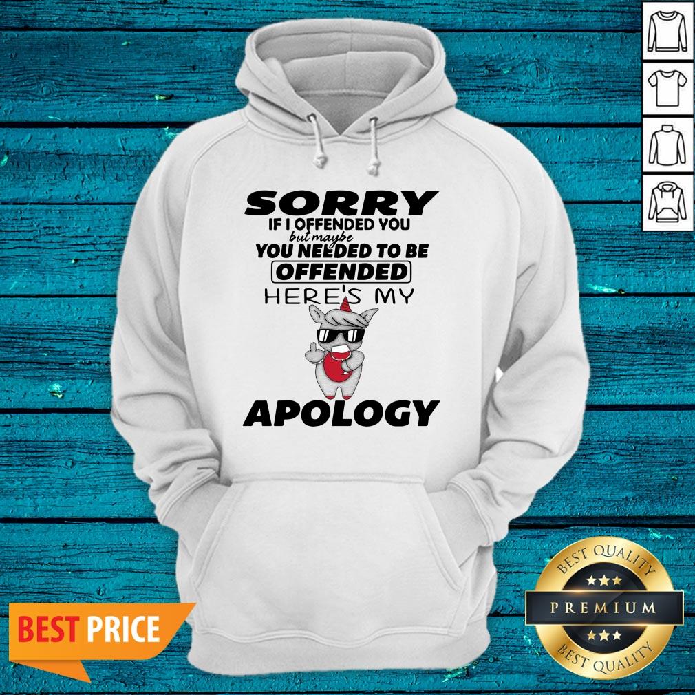 Good Sorry If I Offended You But Maybe You Needed To Be Offended Shirt - Image 3