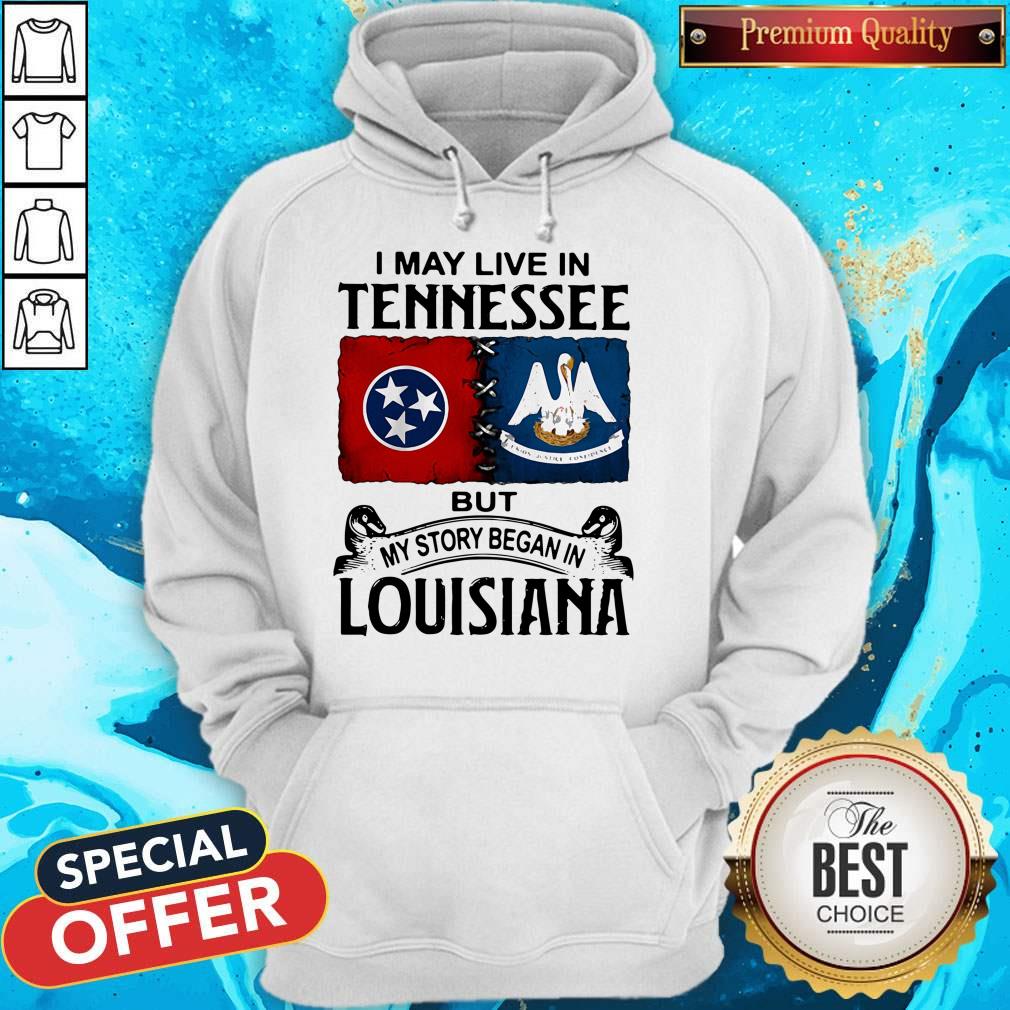 I May Live In Tennessee But My Story Began In Lousiana Shirt - Image 3