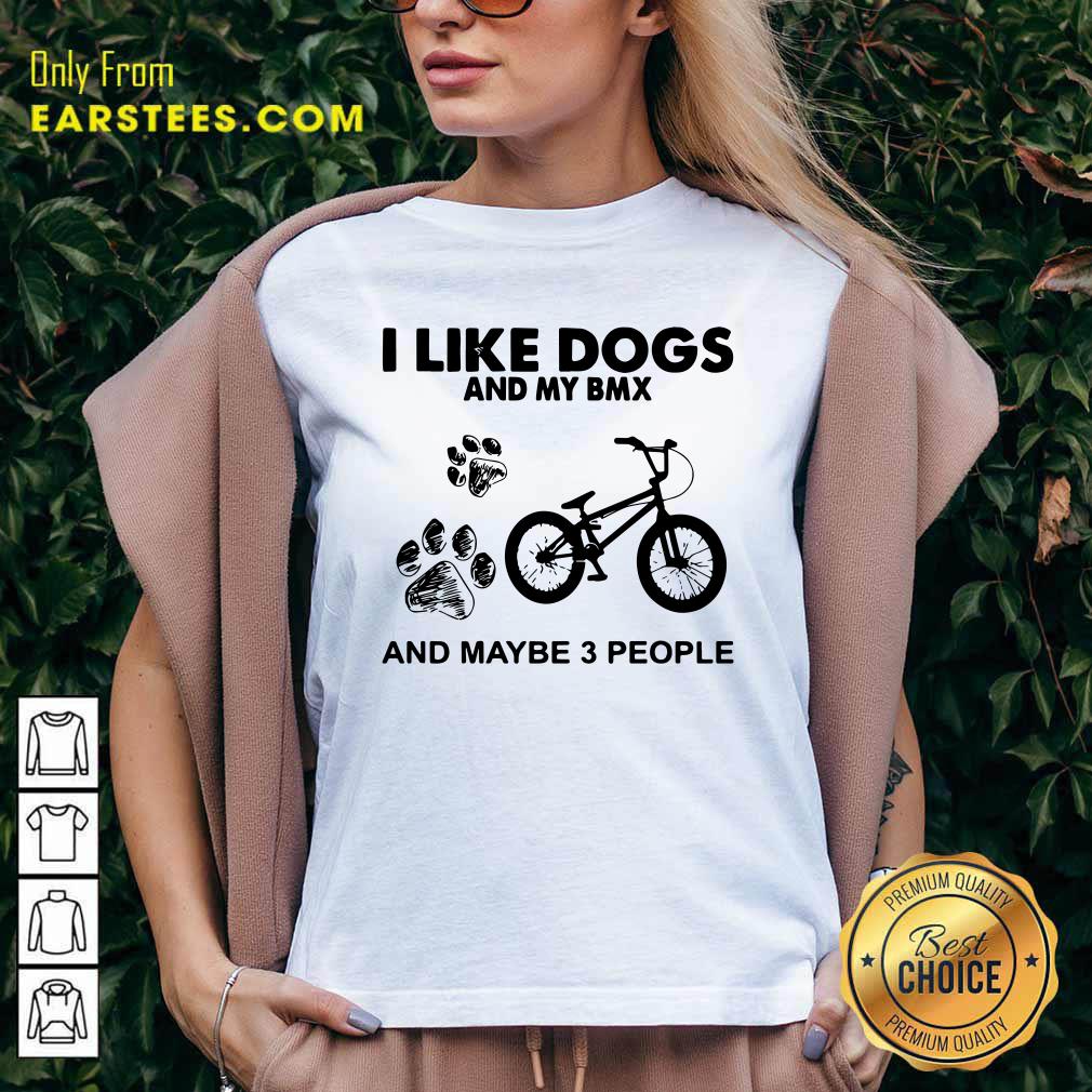 Original I Like Dogs And My Bmx And Maybe 3 People Shirt - Image 3