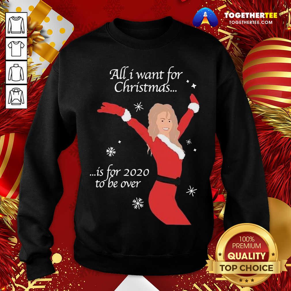 Nice All I Want For Christmas Is For 2020 To Be Over Christmas Shirt - Image 4