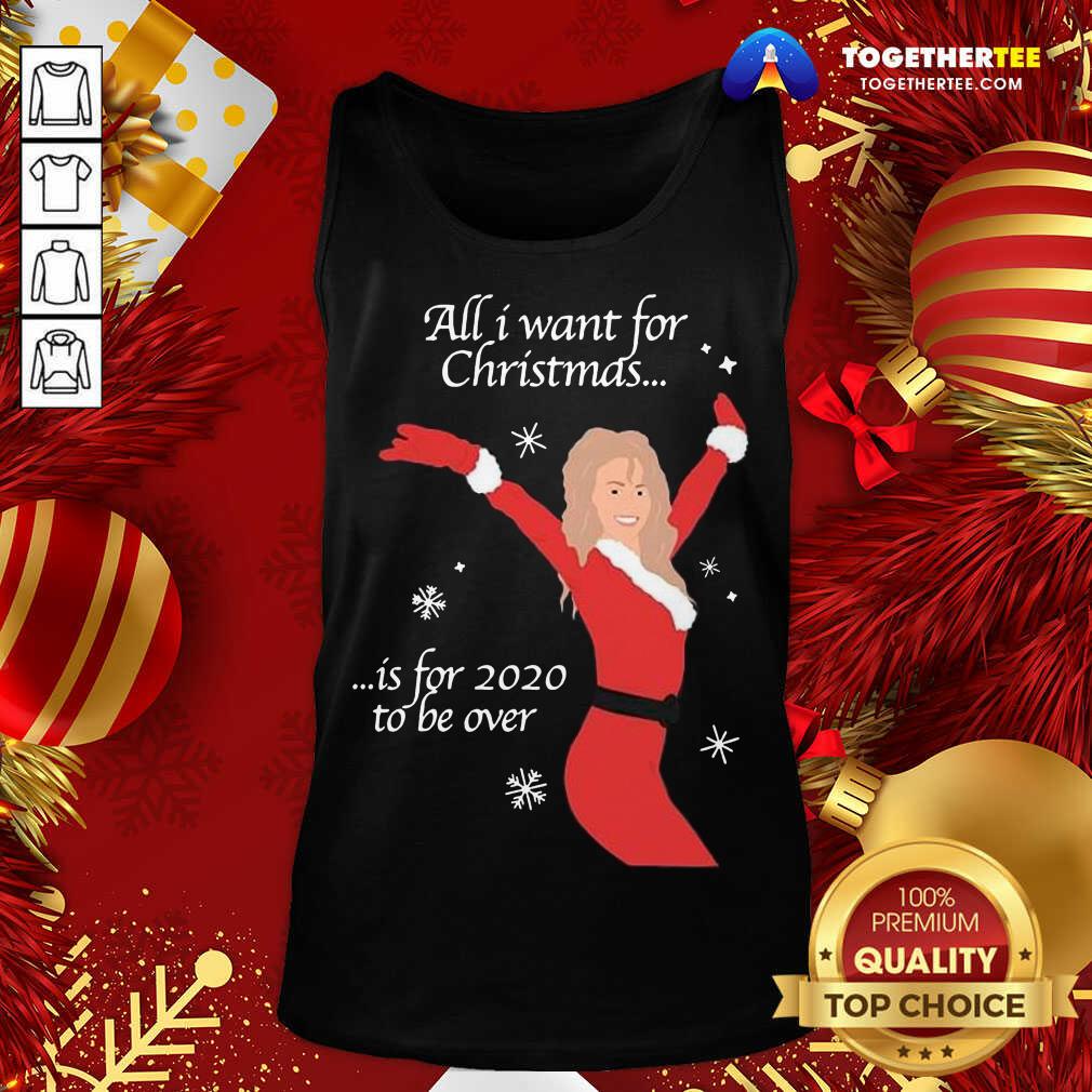Nice All I Want For Christmas Is For 2020 To Be Over Christmas Shirt - Image 3