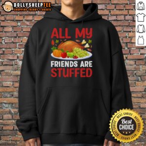 Alternative view of Official All My Friends Are Stuffed Thanksgiving T-Shirt