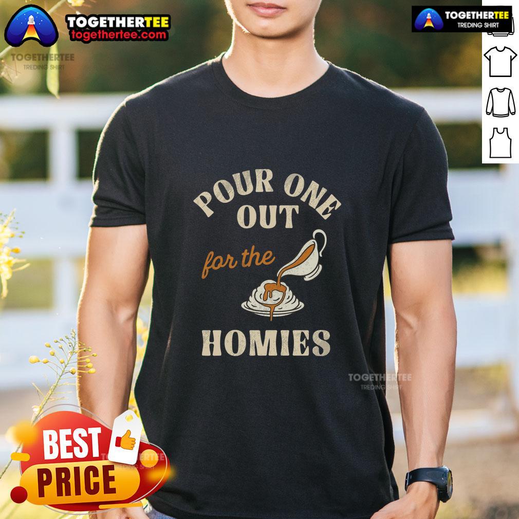 Official Pour One Out For The Homies T-Shirt