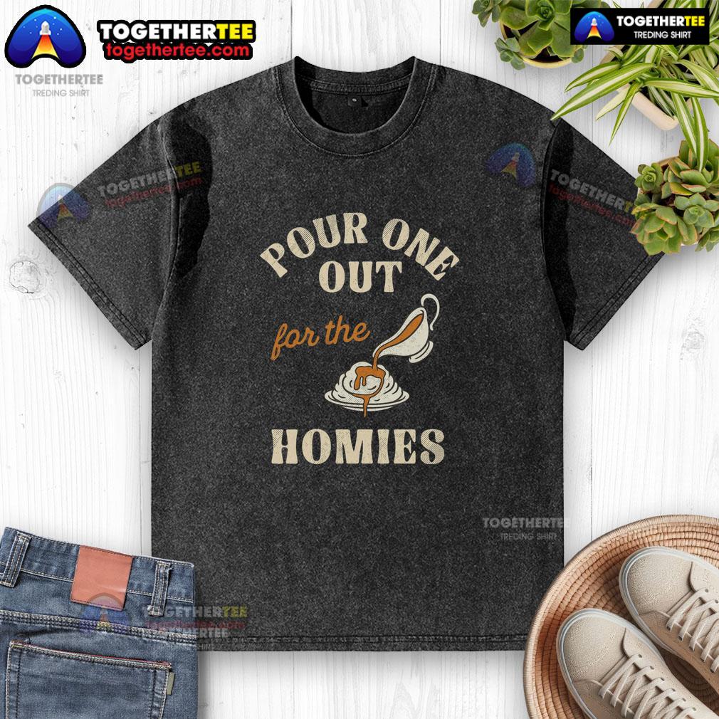 Official Pour One Out For The Homies T-Shirt - Image 6