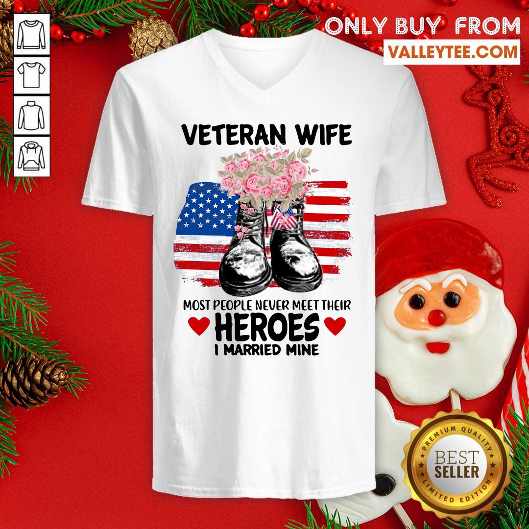 Hot Veteran Wife Most People Never Meet Their Heroes I Married Mine Us Flag Shirt - Image 3