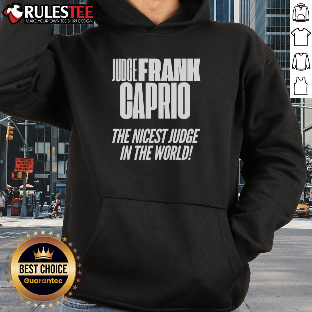 Awesome Hudge Frank Caprio Nicest The Nicest Judge In The World T-Shirt - Image 2