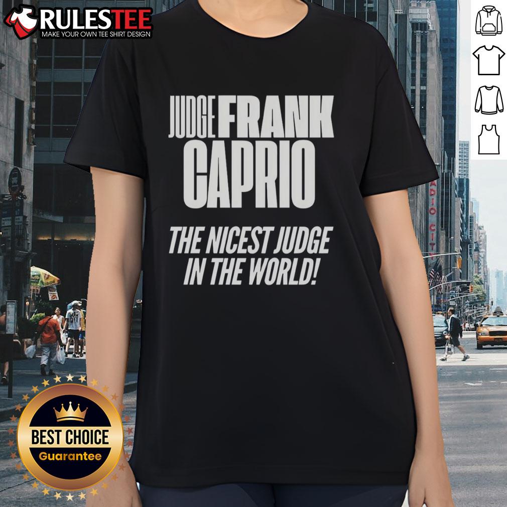 Awesome Hudge Frank Caprio Nicest The Nicest Judge In The World T-Shirt - Image 3
