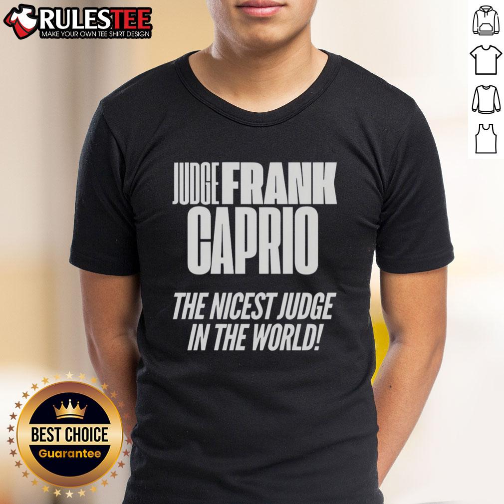 Awesome Hudge Frank Caprio Nicest The Nicest Judge In The World T-Shirt