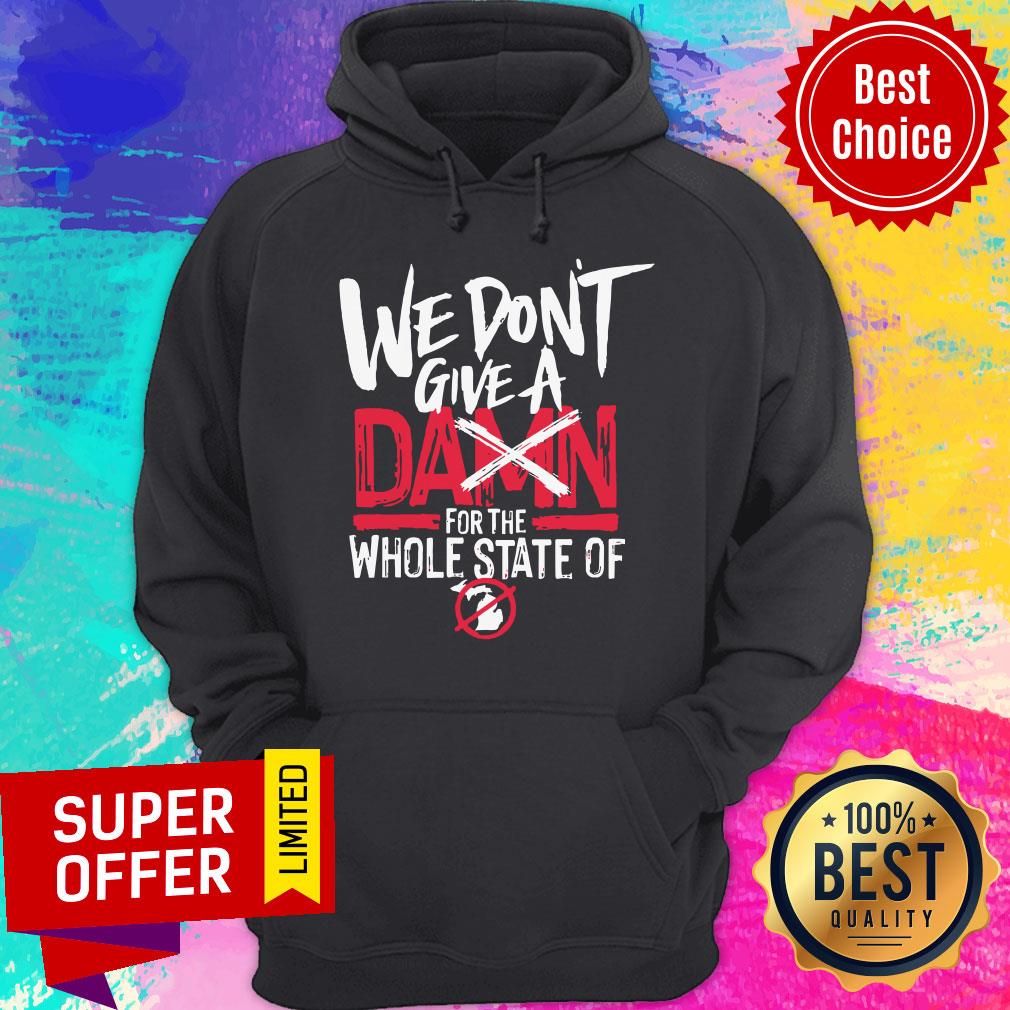 Awesome We Don’t Give A Damn For The Whole State Of Xichigan Shirt - Image 2