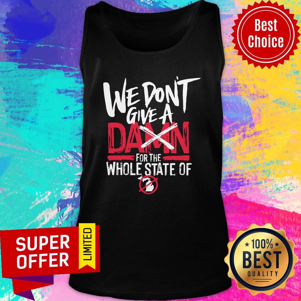 Awesome We Don’t Give A Damn For The Whole State Of Xichigan Shirt - Image 4