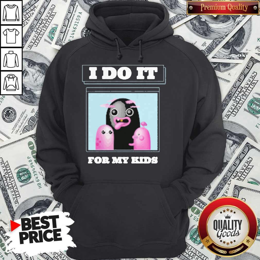 I Do It For My Kids Shirt - Image 3