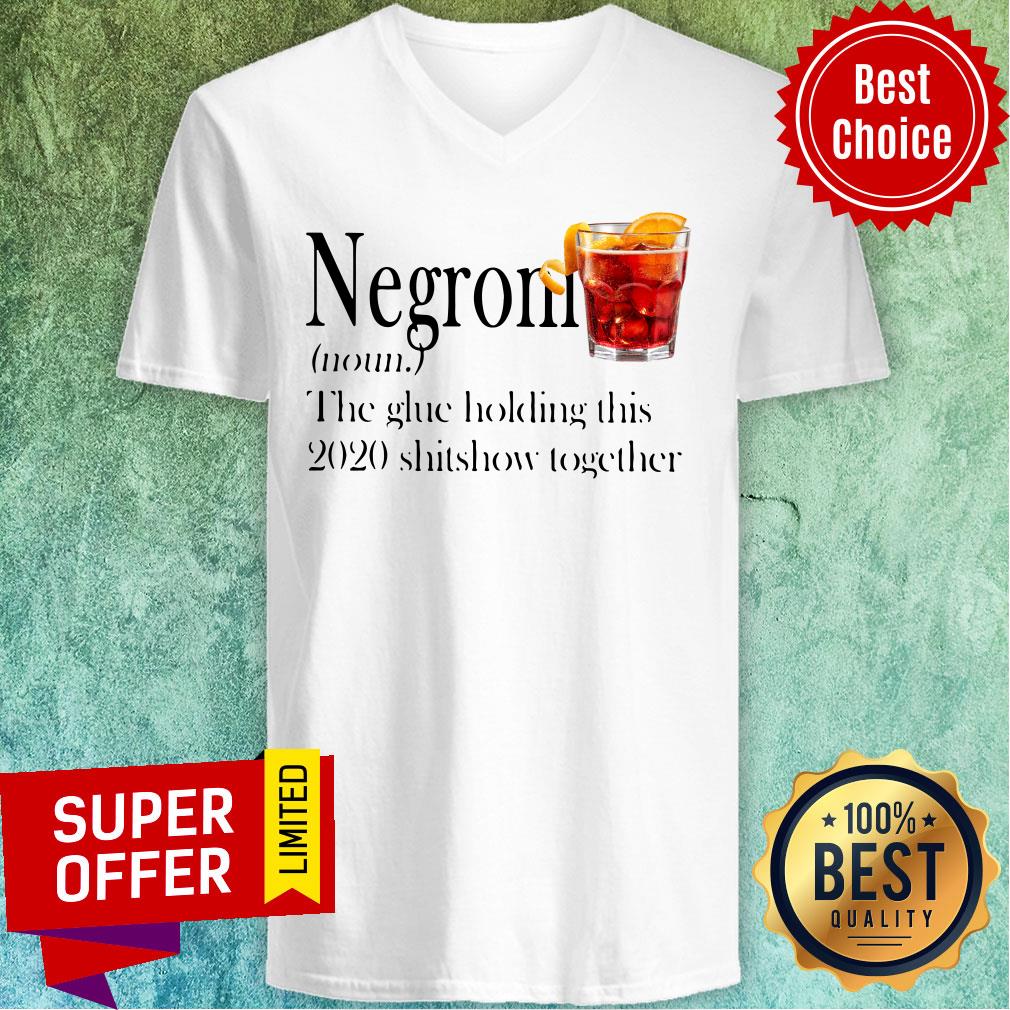 Negroni The Glue Holding This 2020 Shitshow Together Shirt - Image 2