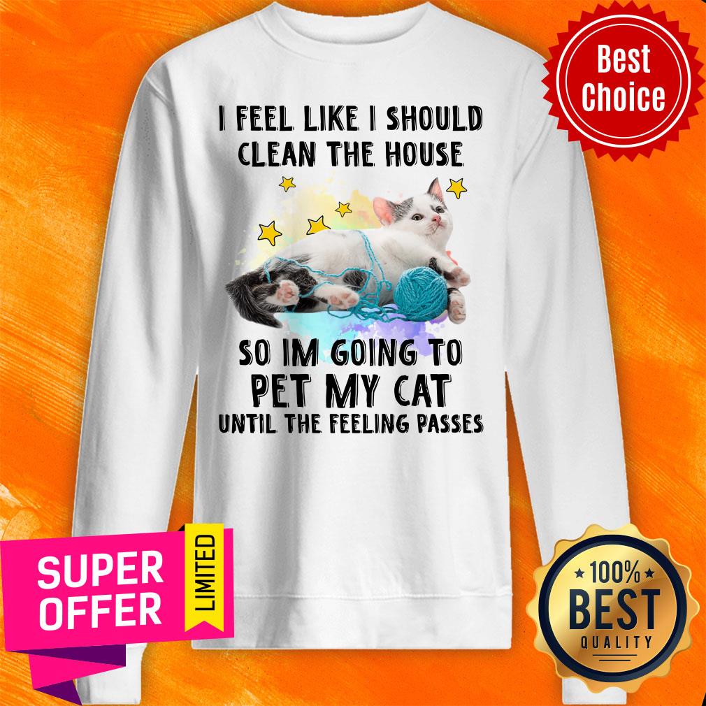 Cat I Should Clean The House For Cat Lover Shirt - Image 4