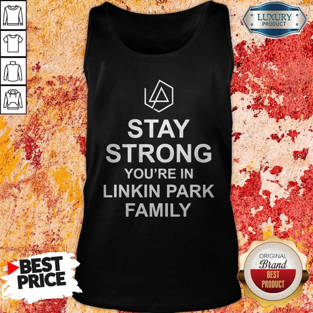 Top Stay Strong You’re In Linkin Park Family T-Shirt - Image 5