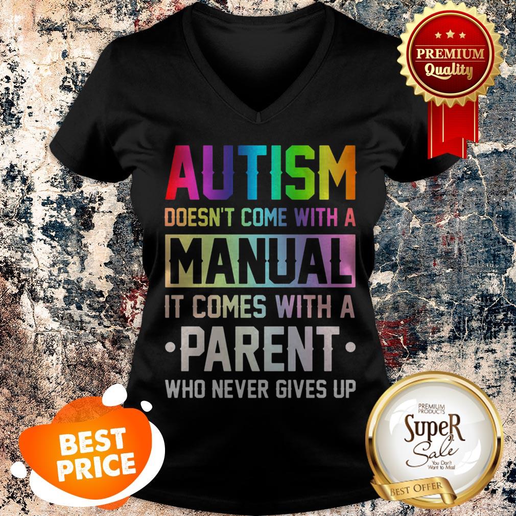 Nice Autism Doesn’t Come With A Manual It Comes With A Parent Who Never Gives Up Shirt - Image 2