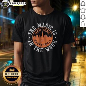 Official The Magic Is In The Work New York Knicks Skyline Signature Shirt