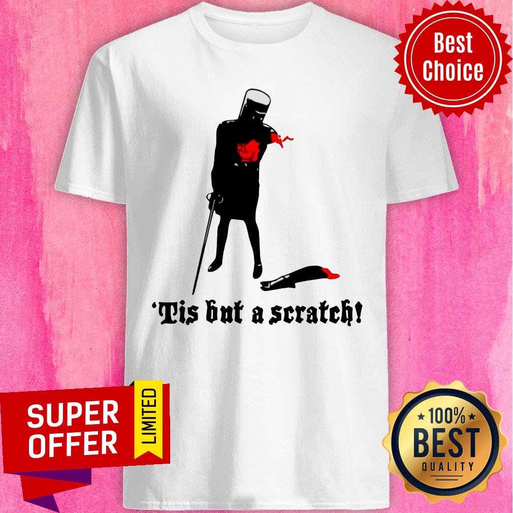Top Tis But A Scratch Shirt