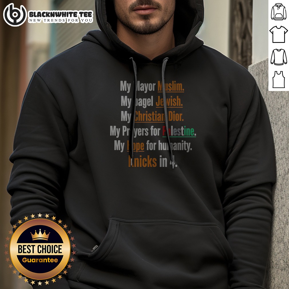 Top My Mayor Muslim My Bagel Jewish My Hope For Humanity Knicks In 4 Shirt - Image 3