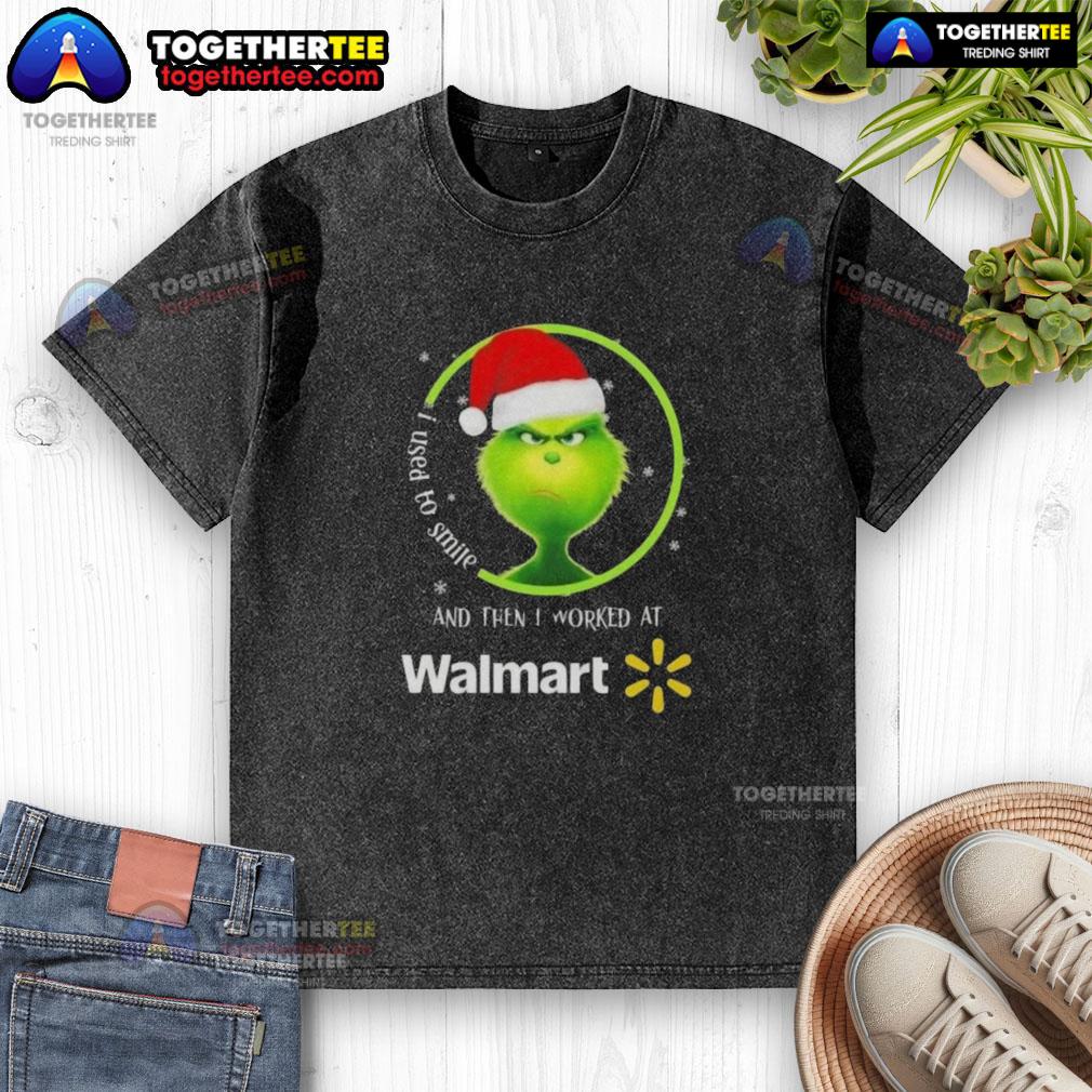 Good Grinch Christmas I Used To Smile And Then I Worked At Walmart T-Shirt - Image 6