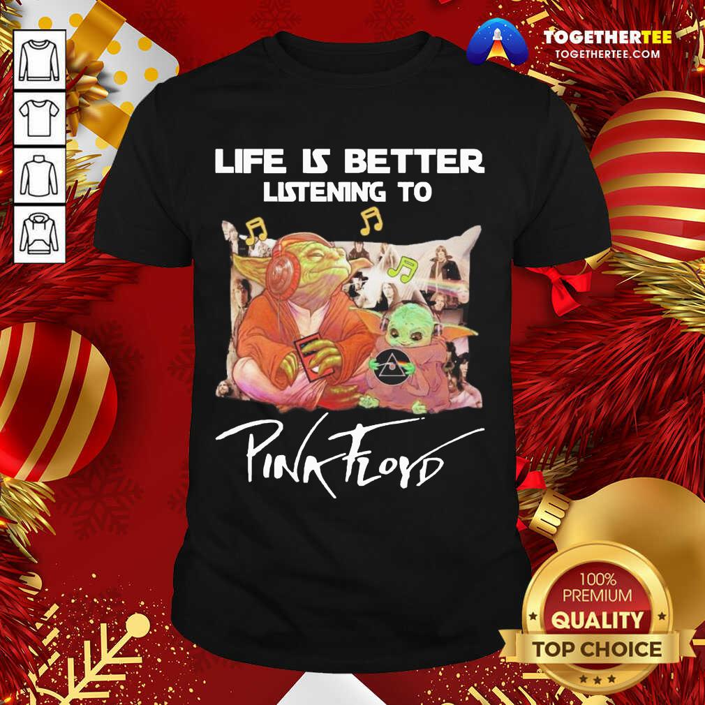 Great Master Yoda And Baby Yoda Life Is Better Listening To Pink Floyd Shirt