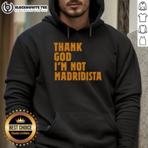 Alternative view of Awesome Thanks God I'm Not Madridista T-Shirt