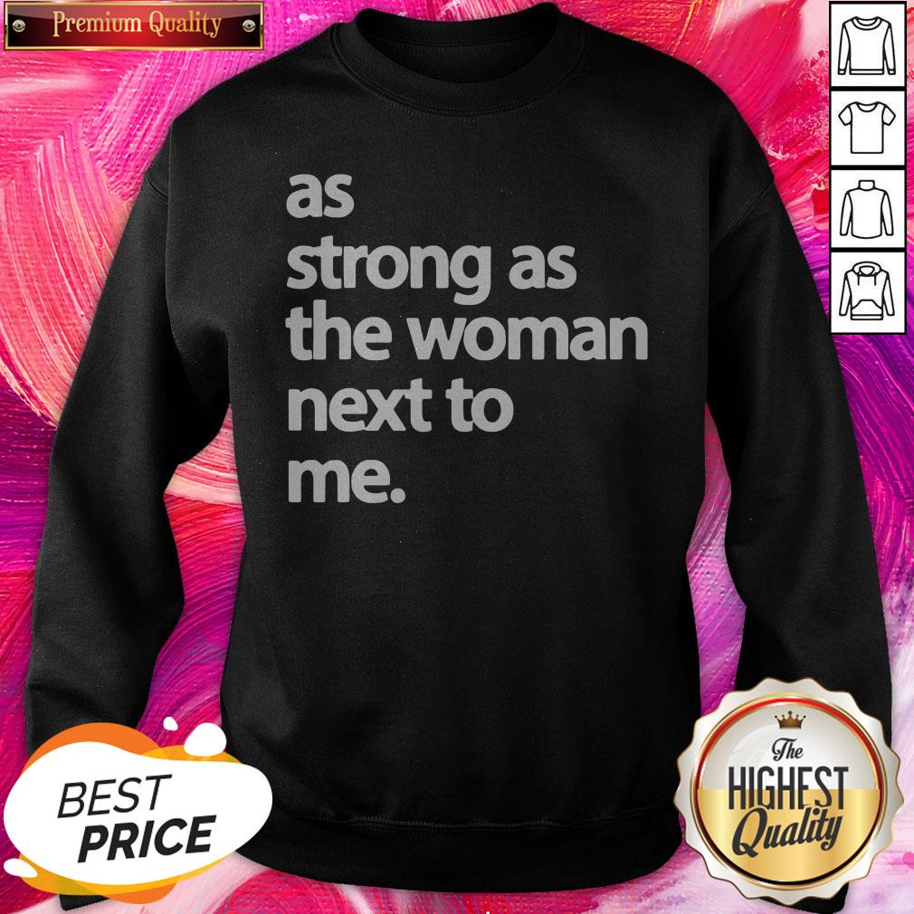 Official As Strong As The Woman Next To Me Shirt - Image 4