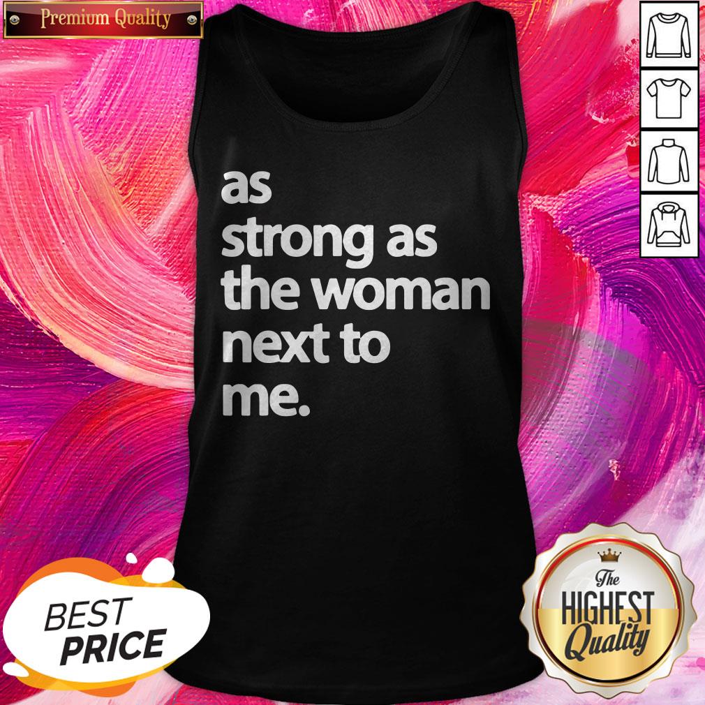 Official As Strong As The Woman Next To Me Shirt - Image 3