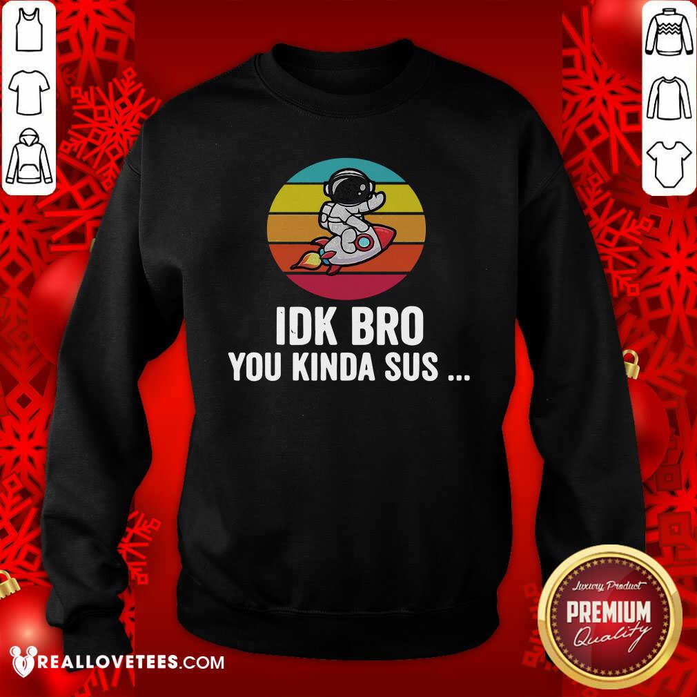 Official Idk Bro You Kinda Among Costume Game Us Sus Vintage Shirt - Image 3
